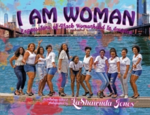 Image for I Am Woman : Expressions of Black Womanhood in America