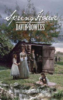 Image for Spring House: Book 1 in the Westward Sagas