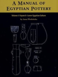 Image for A Manual of Egyptian Pottery : Volume 1