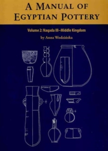 Image for A Manual of Egyptian Pottery : Volume 2