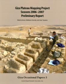 Image for Giza Plateau Mapping Project Seasons 2006-2007 Preliminary Report