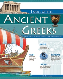 Image for Tools of the Ancient Greeks: a kid's guide to the history & science of life in Ancient Greece : 15 hands-on activities, build ... learn how the discoveries of ancient Greece affect us today