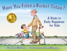 Image for Have you filled a bucket today?  : a guide to daily happiness for kids