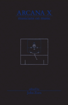 Arcana X: Musicians on Music