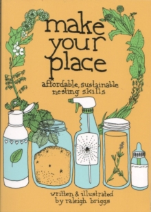 Image for Make your place  : affordable, sustainable nesting skills