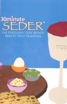 Image for 30 Minute Seder : The Haggadah That Blends Bevity with Tradition