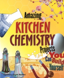 Image for Amazing kitchen chemistry projects you can build yourself