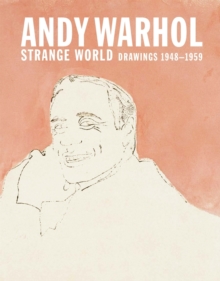 Image for Andy Warhol: Strange World : Drawings 1948-1959