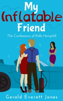 Image for My Inflatable Friend: The Confessions of Rollo Hemphill