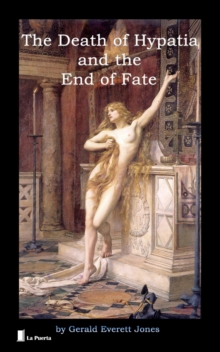 Image for Death of Hypatia and the End of Fate: Historical Essay