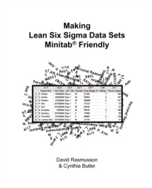 Image for Making Lean Six Sigma Data Sets Minitab Friendly or The Best Way to Format Data for Statistical Analysis