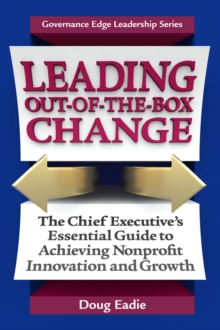 Image for Leading out-of-the-box change: the chief executive's essential guide to achieving nonprofit innovation and growth