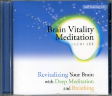 Image for Brain Training Meditation Self Training : Revitalizing Your Brain with Deep Meditation and Breathing