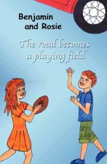 Image for Benjamin and Rosie - The Road Becomes a Playing Field