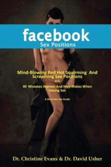 Image for FACEBOOK SEX POSITIONS - Mind-Blowing Red Hot Squirming And Screaming Sex Positions With 49 Mistakes Women And Men Makes When Having Sex