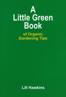 Image for Little Green Book of Organic Gardening Tips