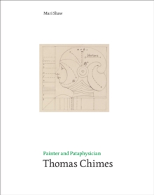 Painter and Pataphysician Thomas Chimes