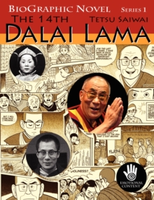 Image for The 14th Dalai Lama : A Graphic Adaptation of the True Story About His Country, His People, His Struggle and His Non-violence