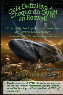 Guia Definitiva del Choque de OVNI en Roswell