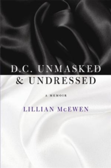 Image for D.C. Unmasked & Undressed : A Memoir