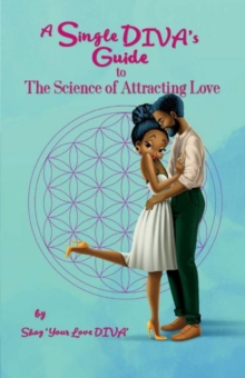 Image for The Single D.I.V.A's Guide to the Science of Attracting Love