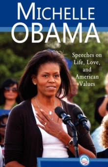 Image for Michelle Obama : Speeches on Life, Love, and American Values