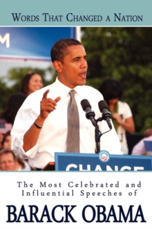 Image for Words That Changed A Nation : The Most Celebrated and Influential Speeches of Barack Obama