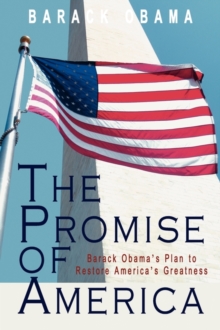 Image for The Promise of America : Barack Obama's Plan to Restore America's Greatness