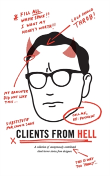 Image for Clients From Hell : A Collection of Anonymously-contributed Client Horror Stories from Designers