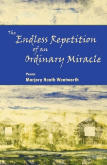 Image for The Endless Repetition of an Ordinary Miracle