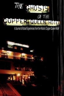 Image for The Ghosts of the Copper Queen Hotel