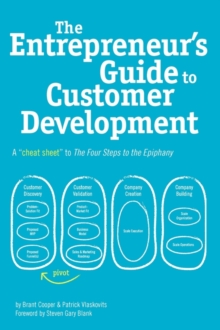 Image for The Entrepreneur's Guide to Customer Development : A "Cheat Sheet" to The Four Steps to the Epiphany