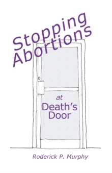 Image for Stopping Abortions at Death's Door