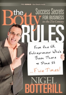 Image for Botty's rules: 29 success secrets from the UK entrepreneur who's been there and done it--
