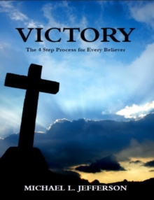 Image for VICTORY: The 4 Step Process for Every Believer