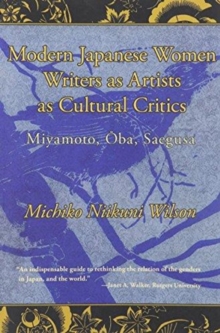 Modern Japanese Women Writers as Artists as Cultural Critics