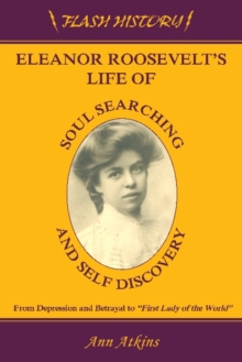 Image for Eleanor Roosevelt's Life of Soul Searching & Self Discovery