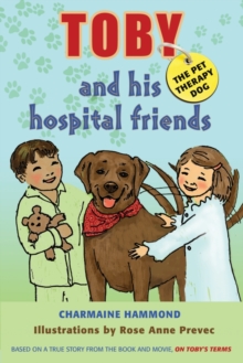Image for Toby the Pet Therapy Dog and His Hospital Friends