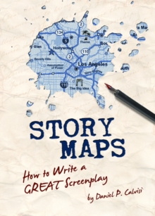 Image for Story Maps: How to Write a GREAT Screenplay
