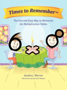 Image for Times to Remember, the Fun and Easy Way to Memorize the Multiplication Tables