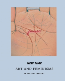 Image for New time  : art & feminisms in the 21st century
