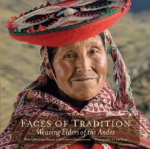 Faces of Tradition: Weaving Elders of the Andes