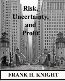 Image for Risk, Uncertainty, and Profit