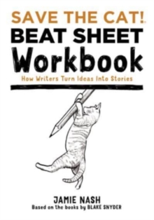 Image for Save the Cat!(r) Beat Sheet Workbook : How Writers Turn Ideas Into Stories