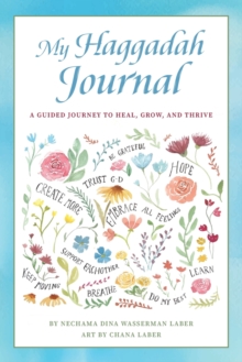 Image for My Haggadah Journal : A Guided Journey to Heal, Grow, and Thrive