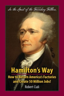 Image for Hamilton's Way : How to Return America's Factories and Create 50 Million Jobs!