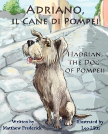 Image for Adriano, il cane di Pompei - Hadrian, the dog of Pompeii