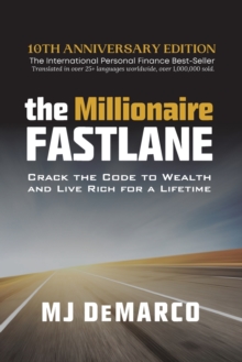 The Millionaire Fastlane: Crack the Code to Wealth and Live Rich for a Lifetime