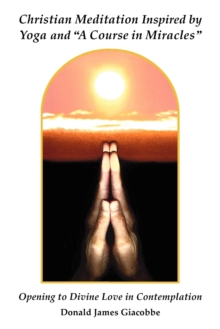 Image for Christian Meditation Inspired by Yoga and "A Course in Miracles"