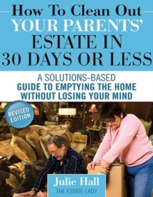 Image for How to Clean Out Your Parents' Estate in 30 Days or Less